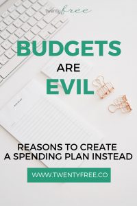 Budgets are evil, reasons to create a spending plan instead